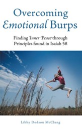 Overcoming Emotional Burps: Finding Inner Peace through Principles found in Isaiah 58 - eBook