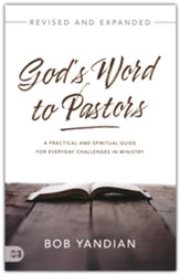 God's Word to Pastors Revised and Expanded: A Practical & Spiritual Guide for Everyday Challenges in Ministry