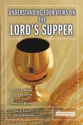Understanding Four Views on the Lord's Supper - eBook