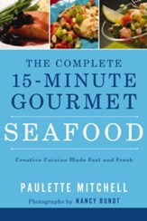 The Complete 15 Minute Gourmet: Seafood - eBook
