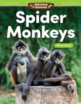 Amazing Animals: Spider Monkeys: Place Value - PDF Download [Download]