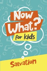 Now What? For Kids Salvation