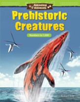 Amazing Animals: Prehistoric Creatures: Numbers to 1,000 - PDF Download [Download]