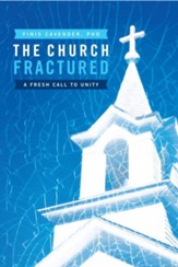 The Church Fractured: A Fresh Call to Unity - eBook