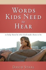 Words Kids Need to Hear: To Help Them Be Who God Made Them to Be - eBook
