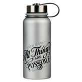 All Things Are Possible, Stainless Steel Water Bottle, Gray
