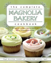 The Complete Magnolia Bakery Cookbook: Recipes from the World-Famous Bakery and Allysa To - eBook