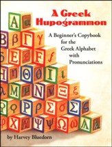 A Greek Hupogrammon: A Beginner's Copybook for the  Greek Alphabet with Pronunciations