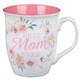 Best Mom Ever Mug, Pink & White Floral