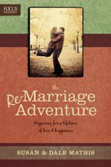 The Remarriage Adventure: Preparing for a Lifetime of Love & Happiness - eBook