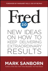 Fred 2.0: New Ideas on How to Keep Delivering Extraordinary Results - eBook