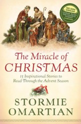 Miracle of Christmas, The: 15 Inspirational Stories to Read Through the Advent Season - eBook