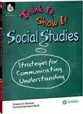 Think It, Show It Social Studies: Strategies for Communicating Understanding: Strategies for Communicating Understanding - PDF Download [Download]