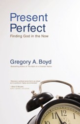 Present Perfect: Finding God in the Now - eBook