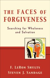 Faces of Forgiveness, The: Searching for Wholeness and Salvation - eBook