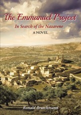 Emmanuel Project: In Search of the Nazarene A Novel