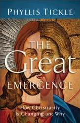 Great Emergence, The: How Christianity Is Changing and Why - eBook