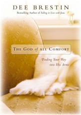 The God of All Comfort: Finding Your Way into His Arms - eBook