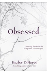 Obsessed: Breaking Free from the Things That Consume You - eBook