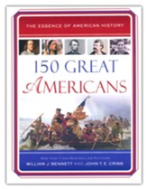 150 Great Americans: The Essence of American History