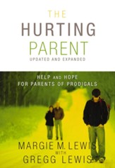 The Hurting Parent: Help for Parents of Prodigal Sons and Daughters - eBook