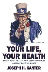 Your Life, Your Health Share Your Health Data Electronically: It May Save Your Life - eBook