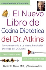 El Nuevo Libro de Cocina Dietética del Dr. Atkins   (Dr. Atkins' Quick & Easy New Diet Cookbook)