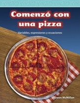 Comenzo con una pizza (It Started  With Pizza): Variables, expresiones y ecuaciones (Variables, Expressions, and Equations) - PDF Download [Download]