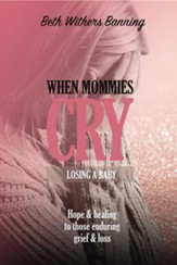 When Mommies Cry: Losing a Baby