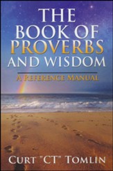 The Book of Proverbs and Wisdom: A Reference Manual, softcover