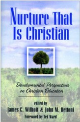 Nurture That Is Christian: Developmental Perspectives on Christian Education - eBook