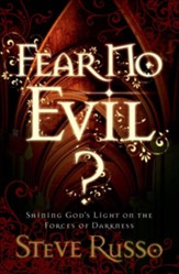 Fear No Evil?: Shining God's Light on the Forces of Darkness - eBook