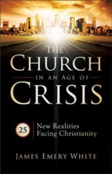 Church in an Age of Crisis, The: 25 New Realities Facing Christianity - eBook