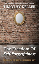 The Freedom of Self-Forgetfulness: The Path to True Christian Joy - eBook