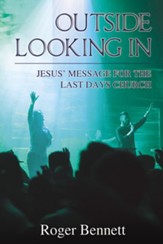 Outside Looking In: Jesus' Message for the Last Days Church