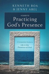 A Guide to Practicing God's Presence: A Companion Guide to Life in the Presence of God