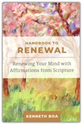 Handbook to Renewal: Renewing Your Mind with Affirmations from Scripture