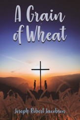 A Grain of Wheat: A Novel in Three Books with Prologue and Epilogue