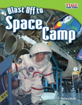 Blast Off to Space Camp: TIME For Kids Nonfiction Readers:Fluent Plus:Blast - PDF Download [Download]