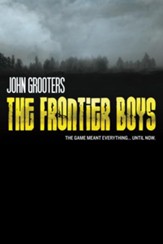 The Frontier Boys: The Novel - eBook