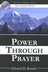 Power Through Prayer: (Authentic Original Classic) - eBook