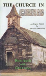 Church in Crisis, The: An Urgent Appeal for Spiritual Awakening - eBook