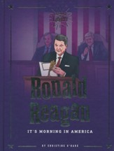 Ronald Reagan: It's Morning in America