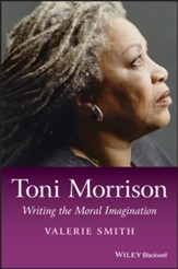 Toni Morrison: Writing the Moral Imagination - eBook