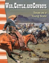 War, Cattle, and Cowboys: Texas as a Young State - PDF Download [Download]
