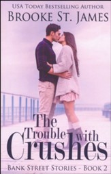 The Trouble with Crushes: Bank Street Stories