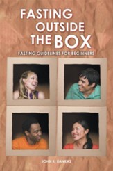Fasting Outside the Box: Fasting Guidelines for Beginners - eBook