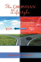 The Christian Lifestyle: A Biblical Perspective of Yes or No - eBook