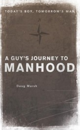 A Guy's Journey to Manhood: Today's Boy, Tomorrow's Man - eBook