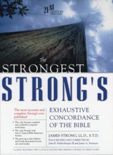 Strongest Strong's Exhaustive Concordance of the Bible, The: 21st Century Edition